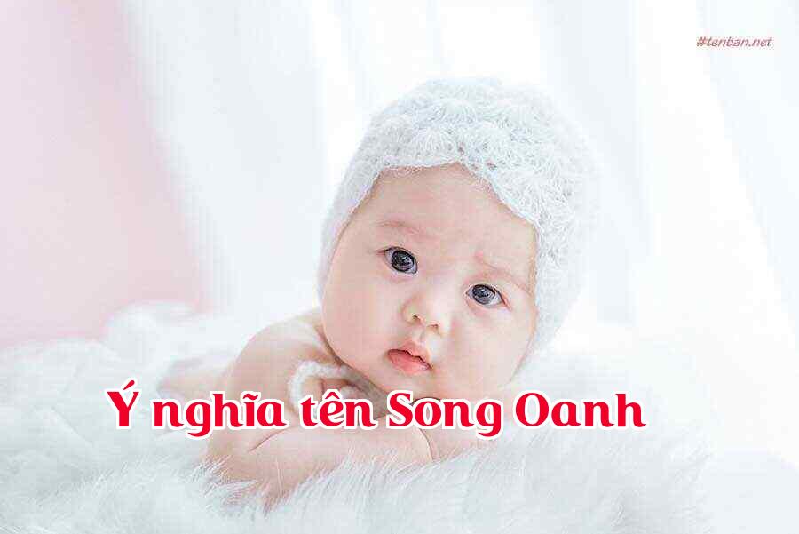 Ý nghĩa tên Song Oanh