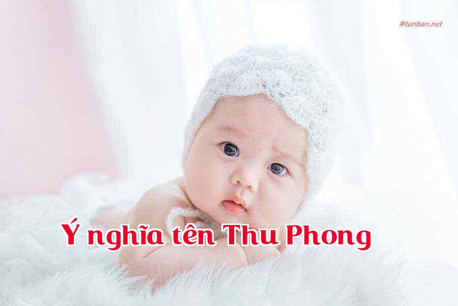 Ý nghĩa tên Thu Phong