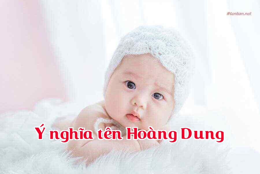 Ý nghĩa tên Hoàng Dung